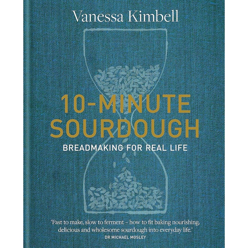 10 Minute Sourdough Cookbook